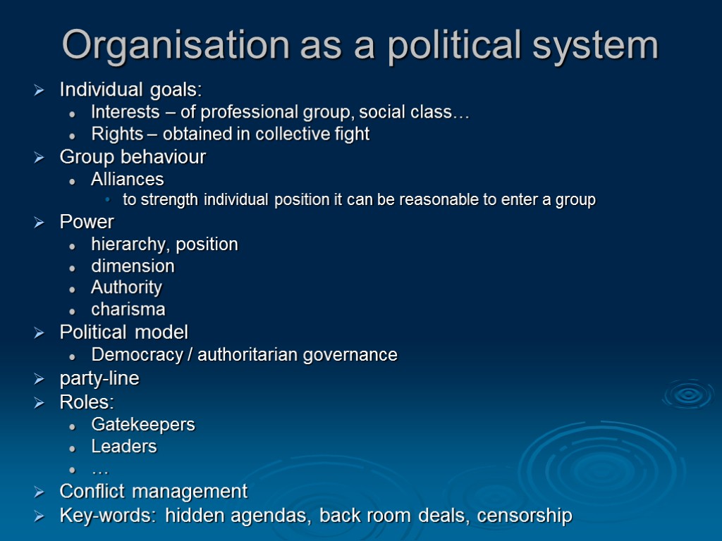 Organisation as a political system Individual goals: Interests – of professional group, social class…